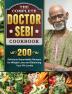 The Complete Dr. Sebi Cookbook: 200 Delicious Dependable Recipes for Weight Loss and Balancing Your PH Levels