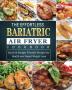 The Effortless Bariatric Air Fryer Cookbook: Quick & Budget Friendly Recipes for Health and Rapid Weight Loss