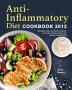 Anti-Inflammatory Diet Cookbook 2021: Affordable Easy & Delicious Recipes to Heal the Immune System and Restore Overall Health