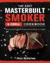 The Easy Masterbuilt Grill & Smoker Cookbook: Delicious Easy & Healthy Recipes for Smart People on A Budget