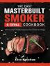 The Easy Masterbuilt Grill & Smoker Cookbook