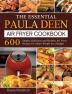 The Essential Paula Deen Air Fryer Cookbook: 600 Simple Delicious and Healthy Air Fryer Recipes for Smart People on a Budget