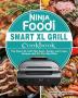 Ninja Foodi Smart XL Grill Cookbook: The Smart XL Grill That Sears Sizzles and Crisps Recipes with 28-Day Meal Plan