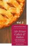 Air Fryer Cakes And Bakes Vol. 2: Sweet Mouthwatering Treats For The Family! (The Complete Air Fryer Cookbook)