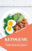 Ketogenic Diet Cookbook: Lose Weight Easily and Heal Your Body with Delicious and Easy-to-Follow Recipes