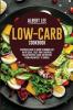 Low-Carb Cookbook: Discover How to Burn Stubborn Fat With Quick Easy and Flavorful Paleo Recipes Over 50 Recipes from Breakfast to Dinner