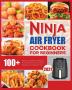 Ninja Air Fryer Cookbook for Beginners: Quick Easy and Delicious Recipes for The Ninja Air Fryer