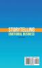 Storytelling Emotional Business: Win Over Your Interlocutor Change His Thinking Get the Desired Results