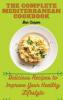 The Complete Mediterranan CookBook: Delicious Recipes to Improve Your Healthy Lifestyle