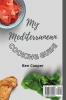 My Mediterranean Cooking Guide: Super Tasty and Delicious Side Dishes Recipes