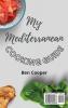 My Mediterranean Cooking Guide: Super Tasty and Delicious Side Dishes Recipes