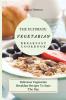 The Ultimate Vegetarian Breakfast Cookbook: Delicious Vegetarian Breakfast Recipes To Start The Day