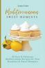 Mediterranean Sweet Moments: 50 Easy & Delicious Mediterranean Recipes for Your Breakfast & Sweet Moments