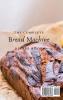 The Complete Bread Machine Recipe Book: Mouth-watering Bread Maker Recipes For Beginners