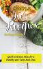 Simple Keto Recipes for Busy People: Quick and Easy Ideas for a Healthy and Tasty Keto Diet