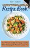 Mediterranean Recipe Book: The Ultimate Cookbook to Keep Healthy While Enjoying the Mediterranean Diet