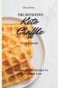 The Definitive KETO Chaffle Cookbook: Delicious Chaffle Recipes To Boost Weight Loss