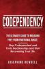 Codependency: The Ultimate Guide to Breaking Free from Emotional Abuse. Stop Codependent and Toxic Relationships and Start Recovering Your Life.