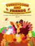 Turkeycorn And Friends Thanksgiving Coloring Book for Kids