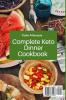 Complete Keto Dinner Cookbook: Tasty and Healthy Recipes for Women Over 50 to End the day in the Right way