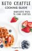 Keto Chaffle Cooking Guide: Innovative Ways to Cook Chaffles