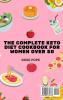 The Complete Keto Diet CookBook For Women Over 50: Low-Carb High-Fat Recipes for your Keto Day