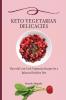 Keto Vegetarian Delicacies: Flavorful Low-Carb Vegetarian Recipes for a Balanced Healthy Diet