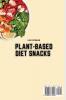 Plant-Based Diet Snacks: A Complete Cookbook of Plant-Based Snacks for your Diet