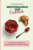 Mediterranean Diet Cookbook: An Innovative Collection of Fantastic Recipes to a healthier lifestyle