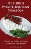 The Ultimate Mediterranean Cookbook: Stay Fit and Healthy with these Creative and Tasty Recipes