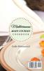 Mediterranean Main Courses Cookbook: Enjoy your Dinner and your Lunch with 50 Delicious Main Courses Recipes