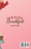 Alkaline Breakfast: The Ultimate Guide for Your Daily Healthy Alkaline Breakfast