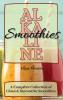 Alkaline Smoothies: A Complete Collection of Clean and Innovative Smoothies