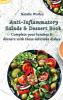 Anti-Inflammatory Salads and Dessert Book: Complete your lunches and dinners with these delicious dishes