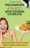 The Complete Pegan Main Courses Cookbook: Stay Healthy and Fit with this complete collection of main courses delicacies