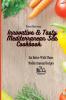 Innovative & Tasty Mediterranean Sea Cookbook: Eat Better with These Mediterranean Recipes