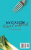 My Diabetic Diet Cookbook: 50 Amazing Meat Seafood & Vegetable Diabetic Recipes