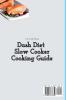 Dash Diet Slow Cooker Cooking Guide: Stay Fit & Cook Quickly with This New Selection of Recipes