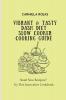 Vibrant & Tasty Dash Diet Slow Cooker Cooking Guide: Need New Recipes? Try This Innovative Cookbook