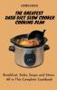 The Greatest Dash Diet Slow Cooker Cooking Plan: Breakfast Sides Soups and Stews. All in This Complete Cookbook