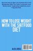 How to Lose Weight with the Sirtfood Diet: Discover How To Burn Fat and Kick-Start Your Metabolism With The Tricks To Activate Your "Skinny Gene" ... and a 7 Day Diet Plan . (June 2021 Edition)