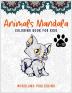 Animals mandala coloring book for kids 6-12: An Activity Books for kids full of cute mandala animals