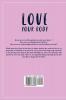 Love Your Body: Unlock the Secrets to Reinvent Your Life Change Your Body and Improve Your Mind