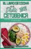 El Libro De Cocina De La Dieta Cetogenica 2021: Recetas Fáciles Y Sabrosas Para Perder Peso Y Estar Sano Con La Dieta Cetogénica (Keto Diet Cookbook 2021) (Spanish Version)