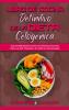 Libro De Cocina Definitivo De La Dieta Cetogenica: Guía Simplificada Para Comer Sus Alimentos Favoritos Todos Los Días Y Mantener Un Estilo De Vida ... Keto Diet Cookbook) (Spanish Version)