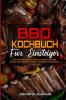 BBQ-Kochbuch Fur Einsteiger: Schnelles Und Einfaches Grillen Für Unwiderstehliche Rezepte. Das Ultimative Handbuch Für Perfekte BBQ-Rezepte Für Jedermann (BBQ Cookbook For Beginners) (German Version)