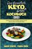 Das Essentielle Keto-Diat-Kochbuch 2021: Einfache Und Leckere Ketogene Rezepte Zum Abnehmen Und Für Ein Gesundes Leben (The Essential Keto Diet Cookbook 2021) (German Version)