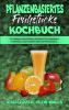 Pflanzenbasiertes Fruhstucks-Kochbuch: Ein Leckeres Und Einfaches Kochbuch Für Fantastische Frühstücks- Und Smoothie-Ideen Auf Pflanzenbasis (Plant Based Breakfast Cookbook) (German Version)