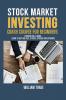 STOCK MARKET INVESTING crash course for beginners BUNDLE: TRADING FOR A LIVING: learn to buy and sell stocks options and exchange (Millionaire ... Financial Freedom Through Stock Investments)