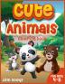 Cute Animals Coloring book for kids 4-8: Activities for boys and girls to learn while having fun! A coloring book full of adorable animals